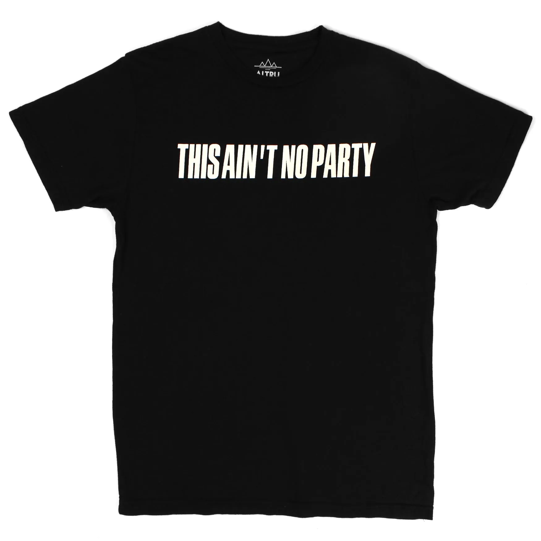 Ain't No Party by Altru Apparel sold by Altru