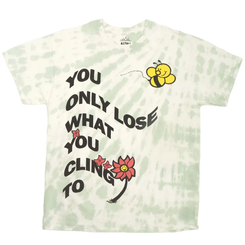 ONLY LOSE WHAT YOU CLING TO TEE sold by Altru