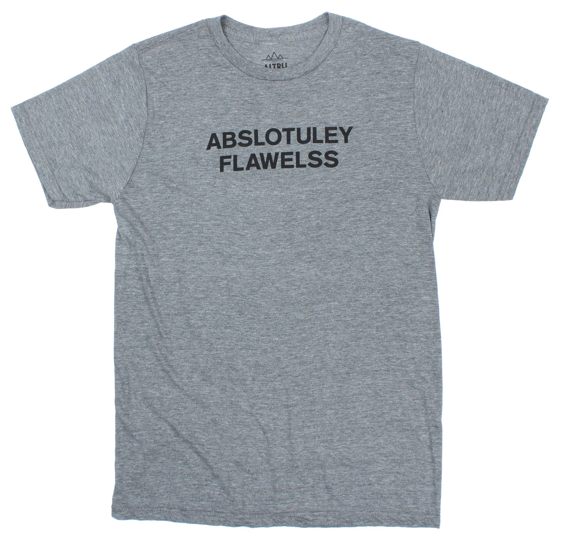 Abslotuley Flawelss Mens Graphic Tee (It's spelled wrong...get it?) sold by Altru