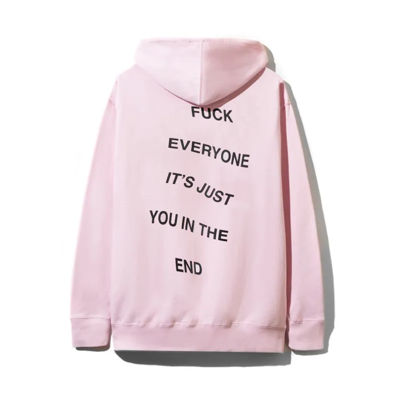 Fuck Everyone Its Just You In The End Pink Hoodie Parallel