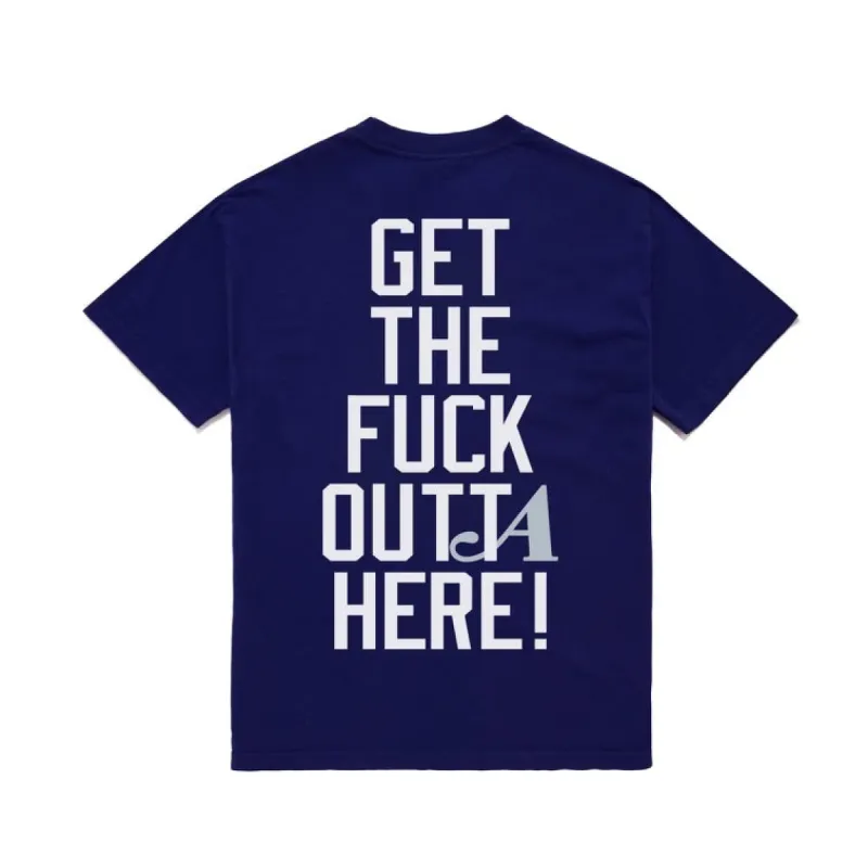 Get The Fuck Outta Here! Tee made by Awake