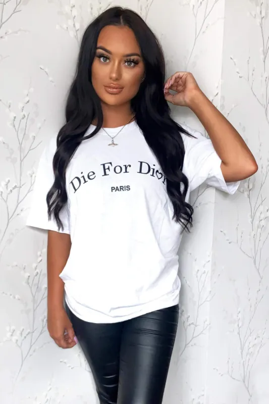 White Die For D T-Shirt sold by AX Paris