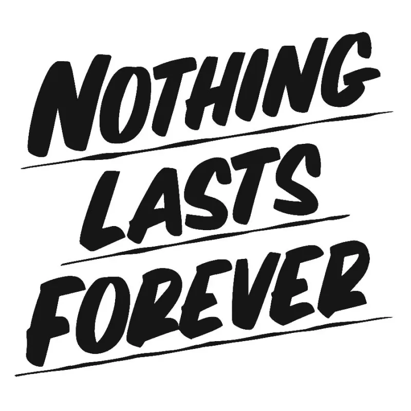 NOTHING LASTS FOREVER sold by Baron Von Fancy