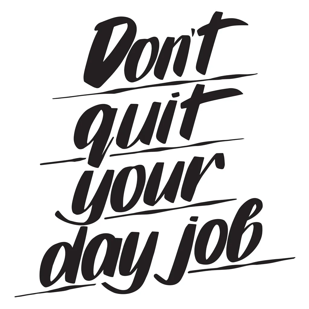 DON'T QUIT YOUR DAY JOB sold by Baron Von Fancy