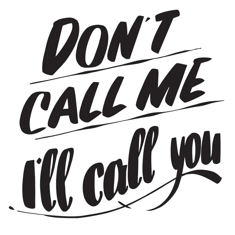 DON'T CALL ME I'LL CALL YOU sold by Baron Von Fancy