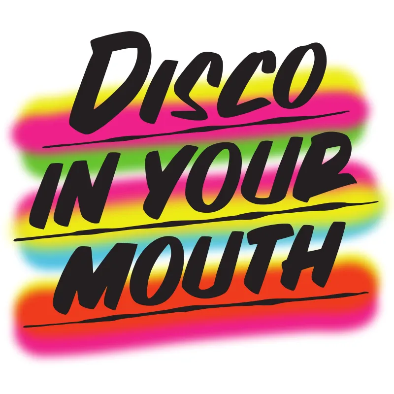 DISCO IN YOUR MOUTH sold by Baron Von Fancy