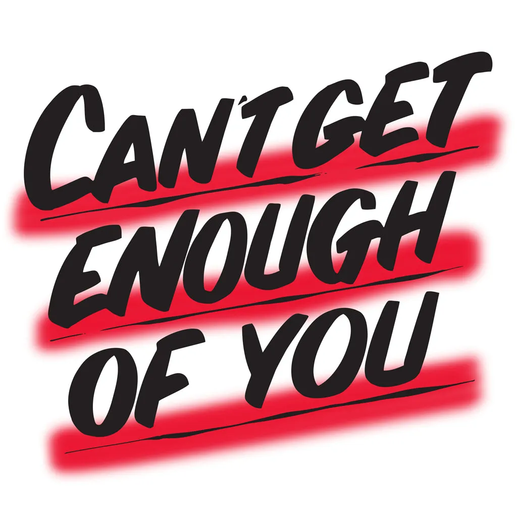 CAN'T GET ENOUGH OF YOU, RED sold by Baron Von Fancy