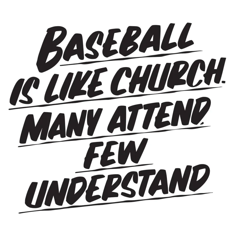 BASEBALL IS LIKE CHURCH. MANY ATTEND FEW UNDERSTAND sold by Baron Von Fancy