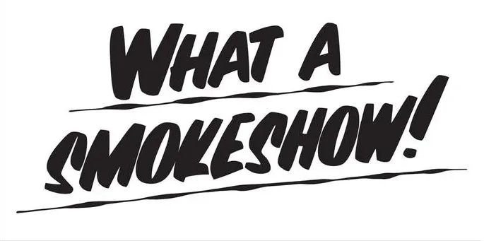 What A Smokeshow sold by Baron Von Fancy