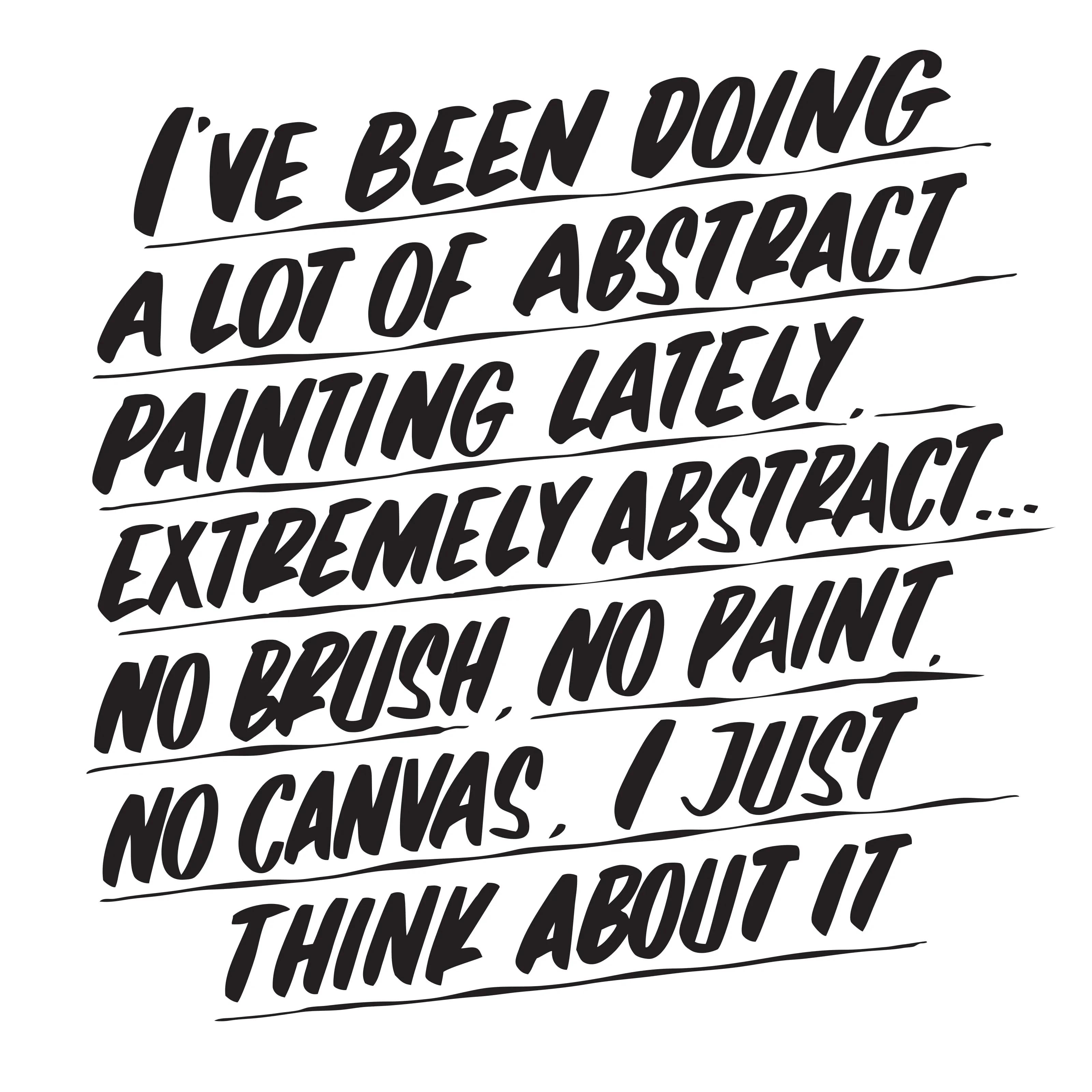 I'VE BEEN DOING A LOT OF ABSTRACT PAINTING LATELY sold by Baron Von Fancy