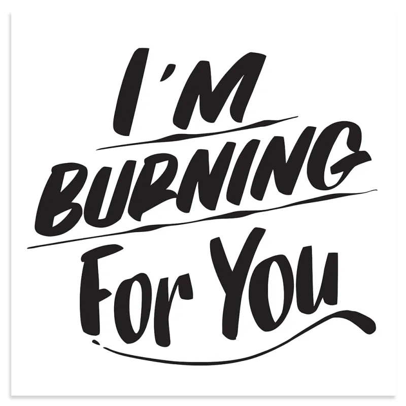I'M BURNING FOR YOU sold by Baron Von Fancy