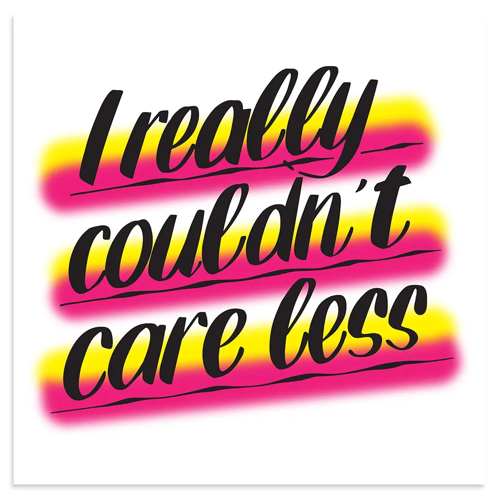 I REALLY COULDN'T CARE LESS sold by Baron Von Fancy