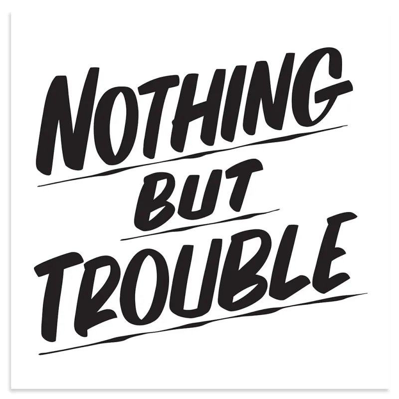 NOTHING BUT TROUBLE sold by Baron Von Fancy