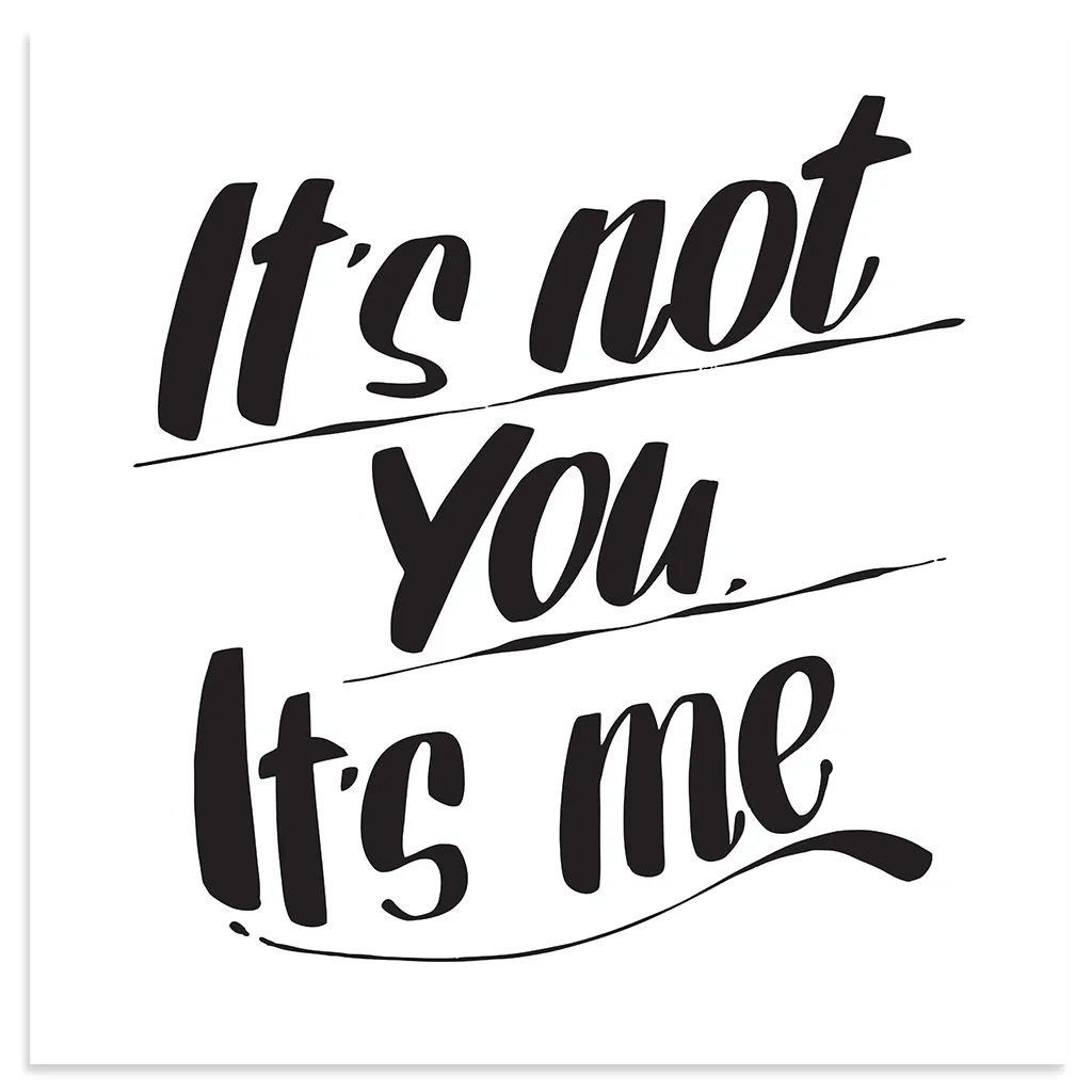 IT'S NOT YOU, IT'S ME sold by Baron Von Fancy