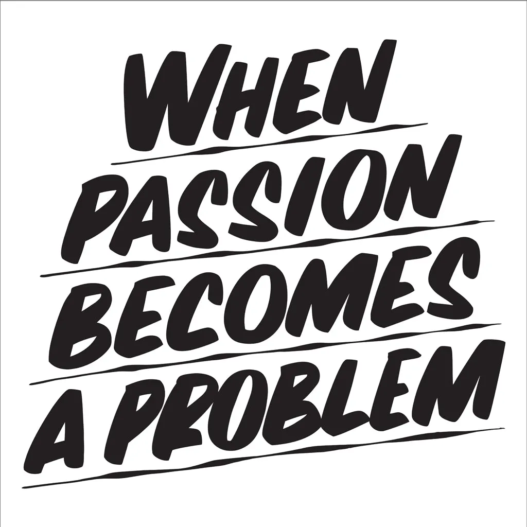 WHEN PASSION BECOMES A PROBLEM sold by Baron Von Fancy