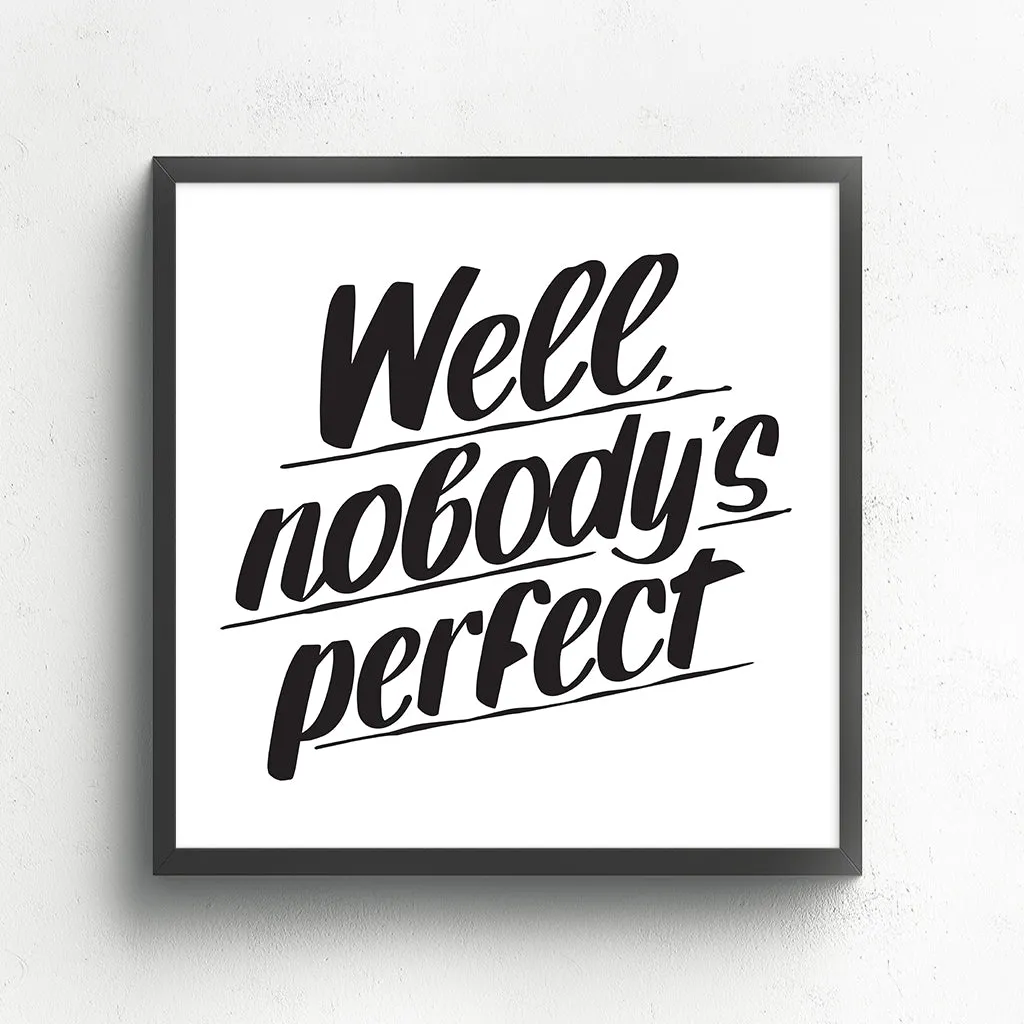 WELL NOBODY'S PERFECT sold by Baron Von Fancy product image thumbnail 2