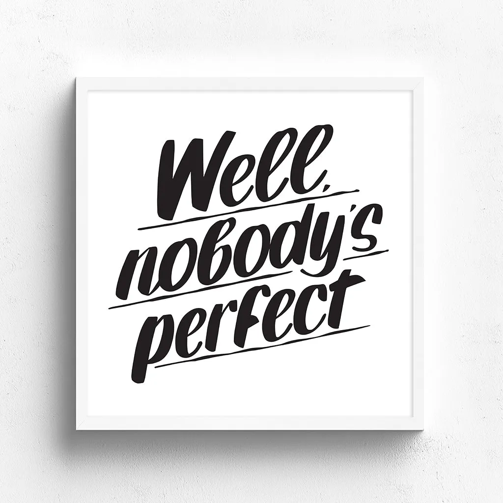 WELL NOBODY'S PERFECT sold by Baron Von Fancy product image thumbnail 3