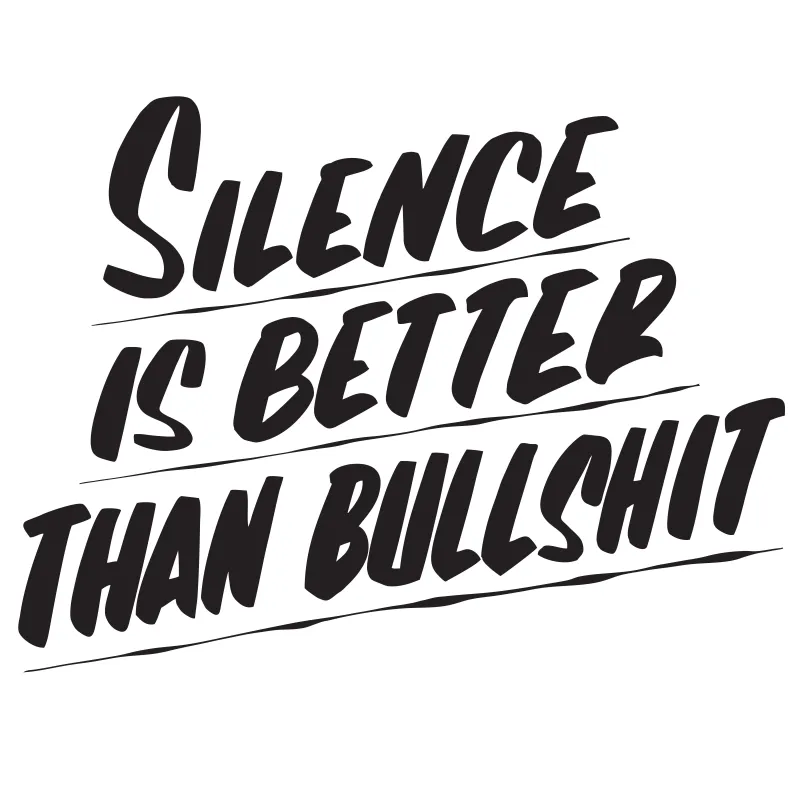 SILENCE IS BETTER THAN BULLSHIT sold by Baron Von Fancy