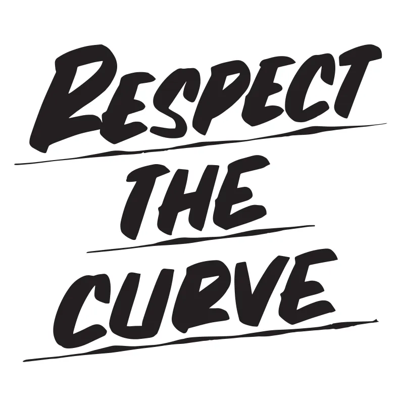RESPECT THE CURVE sold by Baron Von Fancy