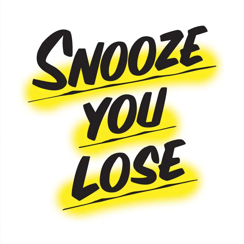 SNOOZE YOU LOSE sold by Baron Von Fancy