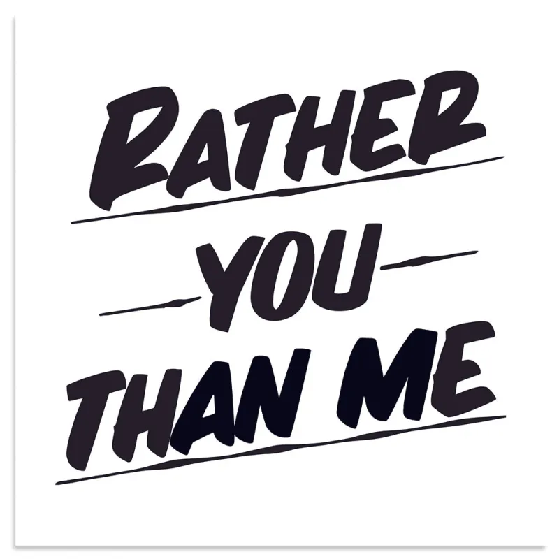 RATHER YOU THAN ME sold by Baron Von Fancy