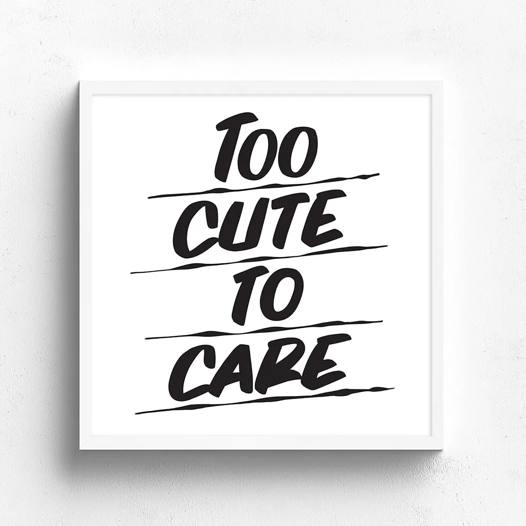 TOO CUTE TO CARE sold by Baron Von Fancy product image thumbnail 3
