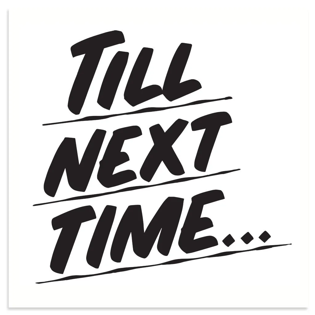 TILL NEXT TIME sold by Baron Von Fancy