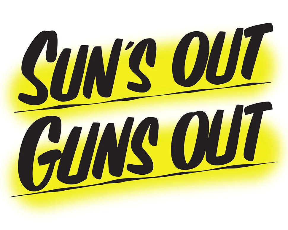 SUN'S OUT GUNS OUT sold by Baron Von Fancy