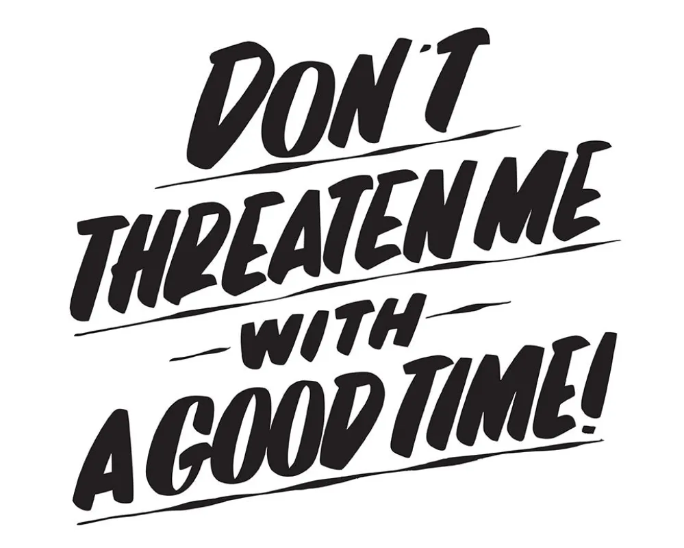 DON'T THREATEN ME WITH A GOOD TIME sold by Baron Von Fancy