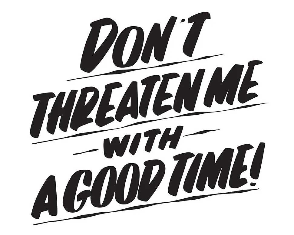 DON'T THREATEN ME WITH A GOOD TIME sold by Baron Von Fancy
