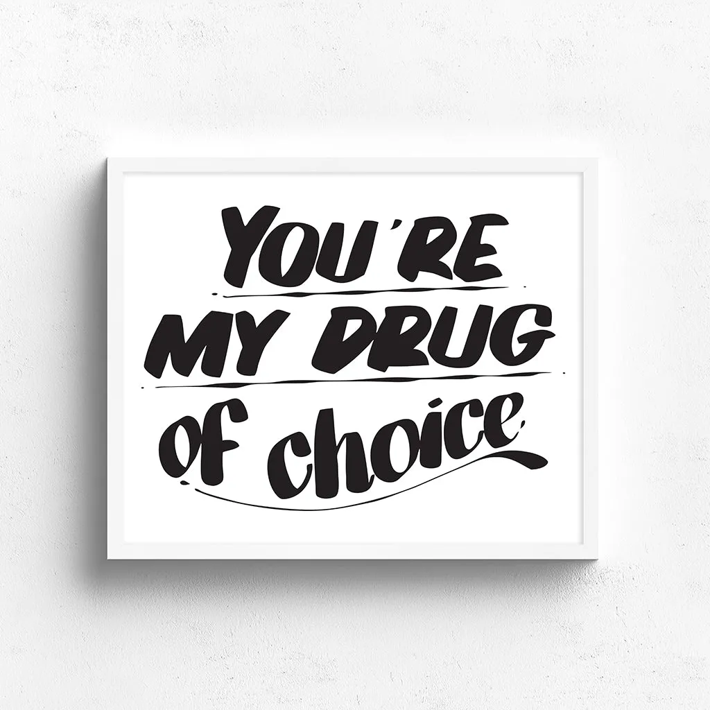 YOU'RE MY DRUG OF CHOICE sold by Baron Von Fancy product image thumbnail 2