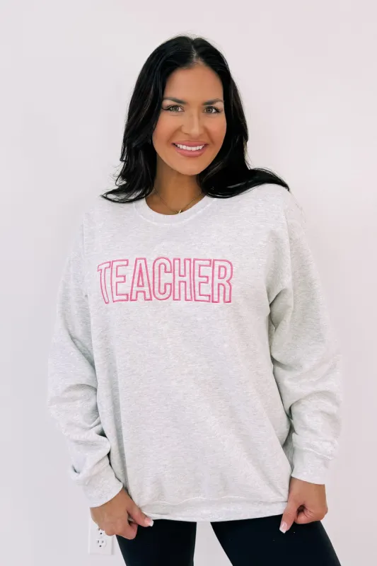"TEACHER" Sweatshirt made by Bella Rose boutique