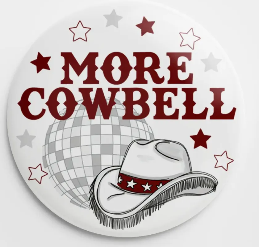 More Cowbell Button made by Bella Rose boutique
