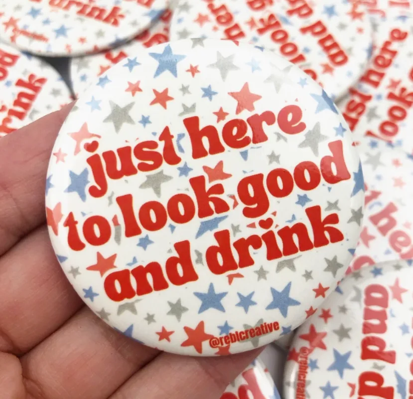 Just Here To Look Good and Drink Ole Miss Button made by Bella Rose boutique