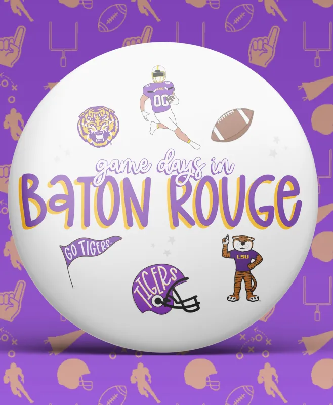 Gamedays In Baton Rouge Button made by Bella Rose boutique