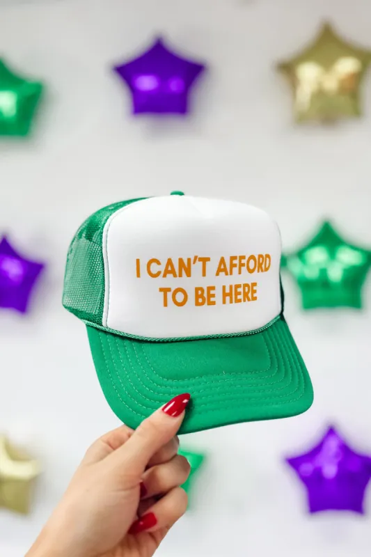"I Can't Afford To Be Here" Trucker Hat sold by Bella Rose boutique