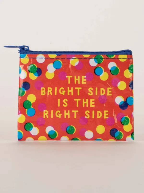 The Bright Side Is The Right Side Coin Purse sold by Blue Q