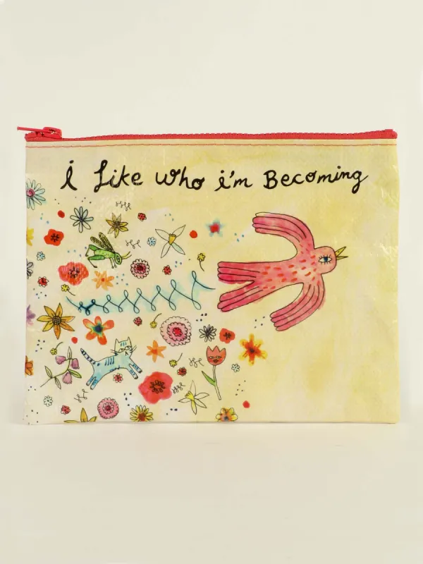 I Like Who I'm Becoming Zipper Pouch sold by Blue Q
