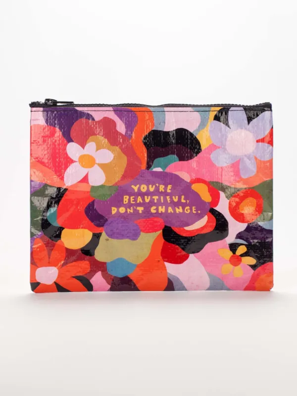 You're Beautiful, Don't Change Zipper Pouch sold by Blue Q