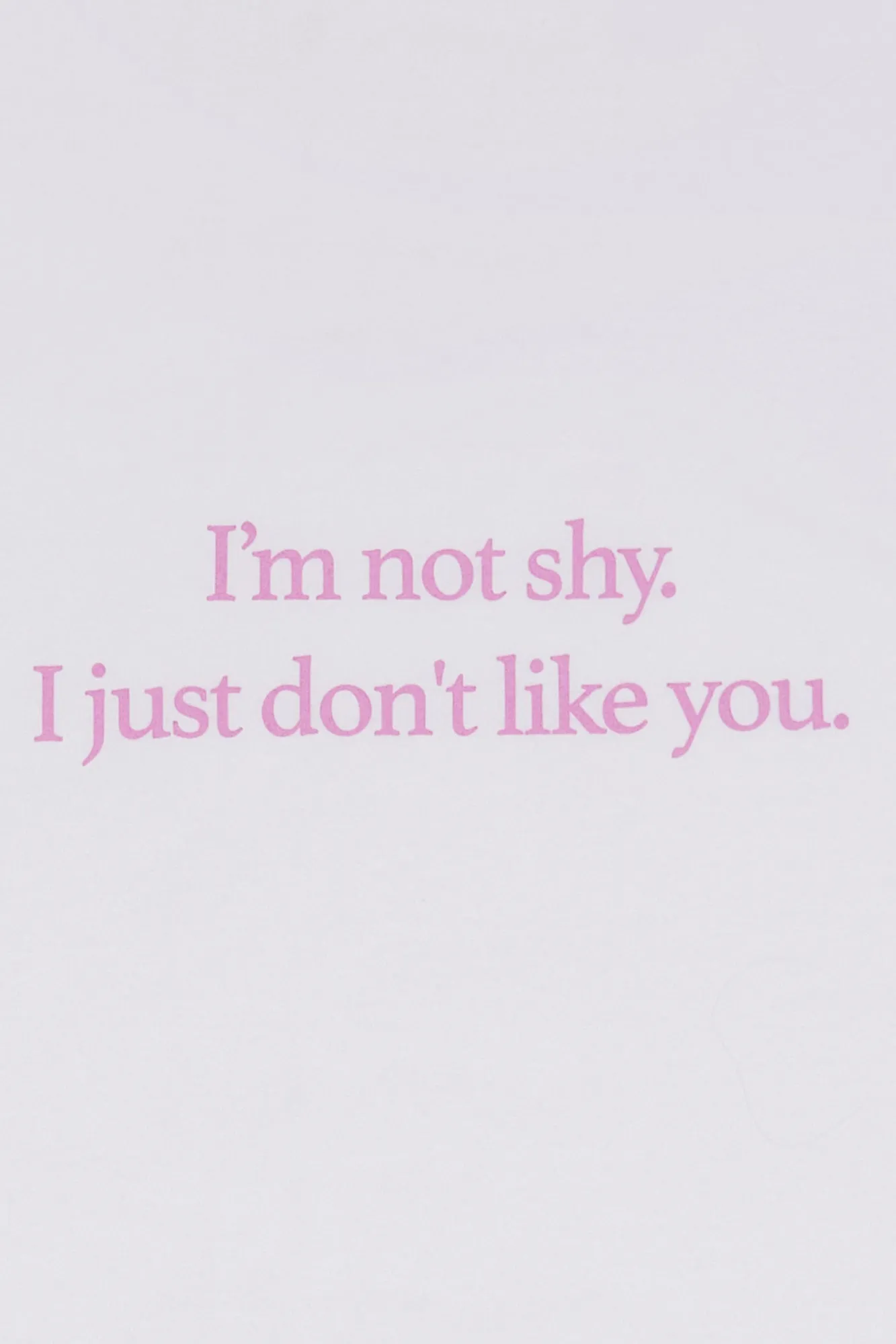 I'm Not Shy I Just Don't Like You Graphic Relaxed Tee sold by Bluenotes product image thumbnail 2