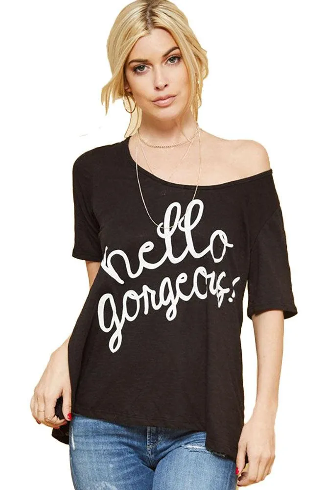 Women's Hello Gorgeous Graphic T-Shirt sold by BOLD elements