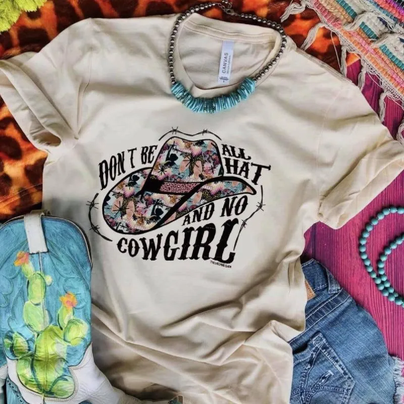 Don't Be All Hat and No Cowgirl Graphic Tee sold by Boujee Boutique
