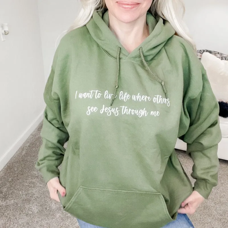 I want to live life where others see Jesus through me Hoodie sold by Boujee Boutique
