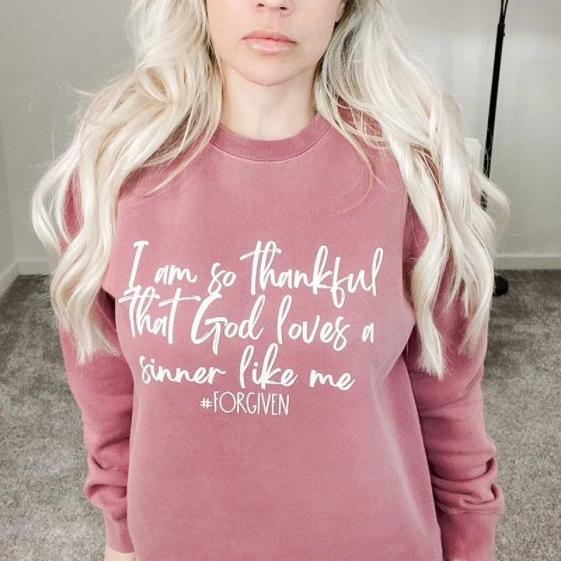 I am so Thankful that God Loves a Sinner Like Me Sweatshirt sold by Boujee Boutique