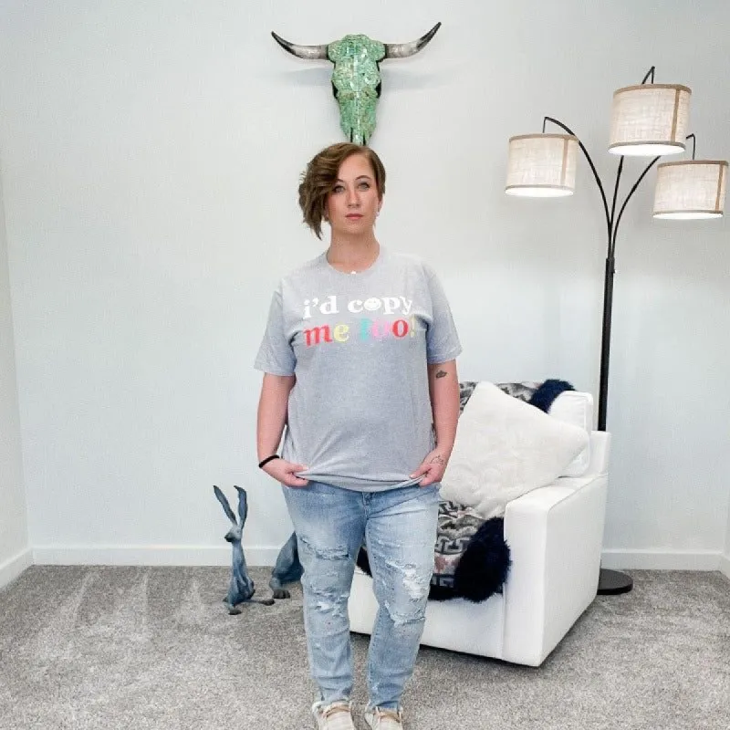 I'd Copy Me Too Graphic Tee sold by Boujee Boutique