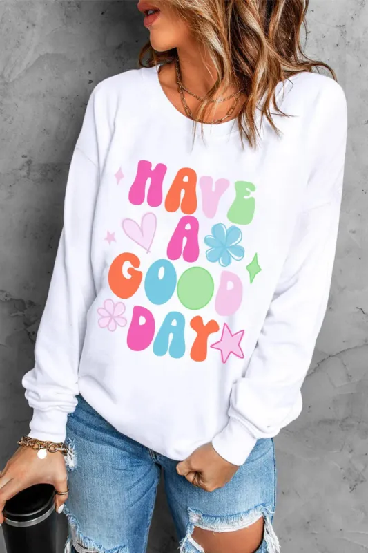 HAVE A GOOD DAY Long Sleeve Sweatshirt sold by Charming Charlie