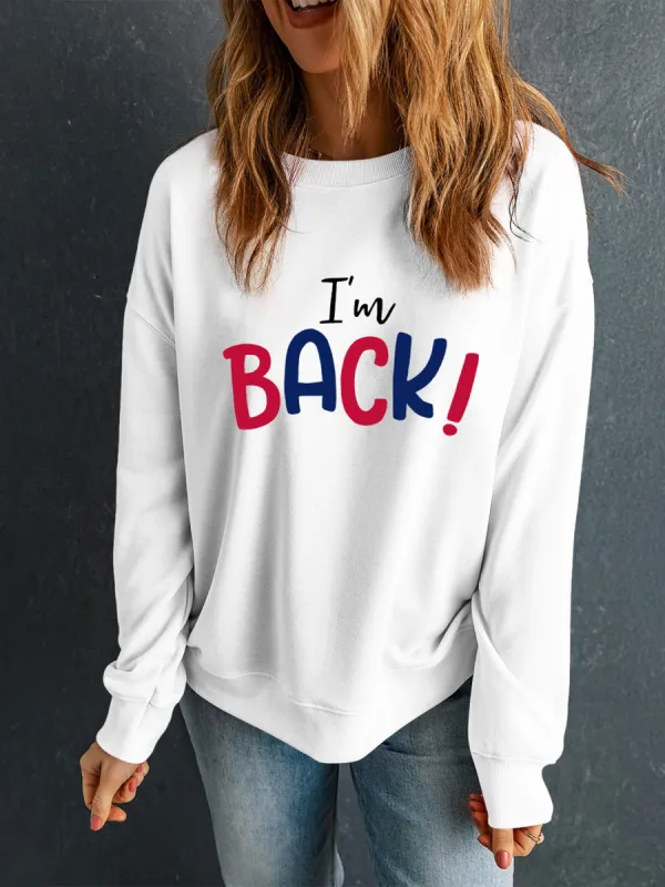 I'M BACK Round Neck Dropped Shoulder Sweatshirt sold by Charming Charlie
