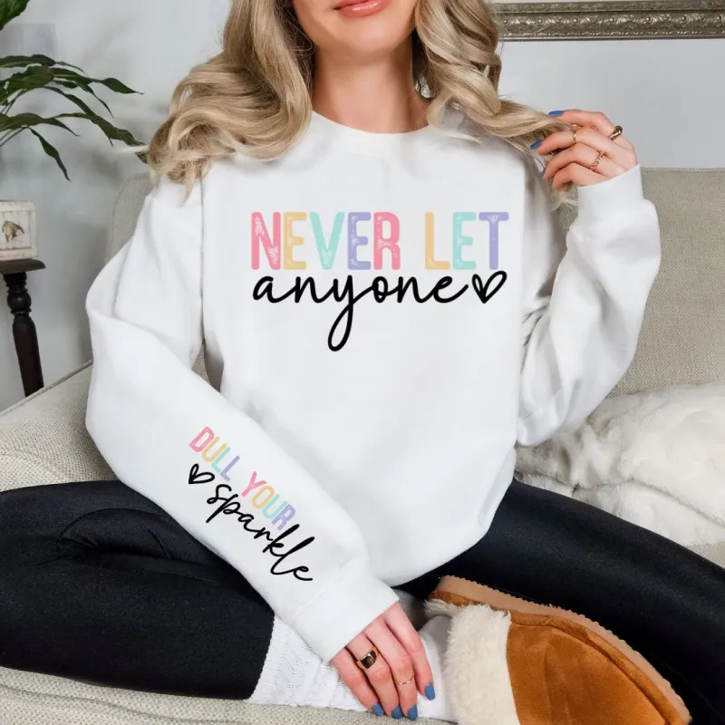 Never Let Anyone Graphic Sweatshirt in Two Colors sold by Charming Charlie