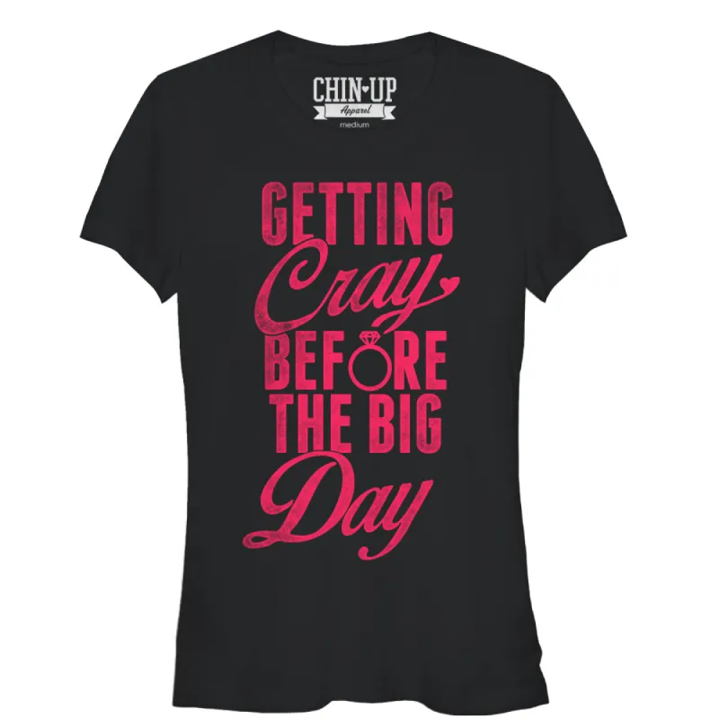 Junior's CHIN UP Getting Cray Before the Big Day T-Shirt sold by Chin Up Apparel