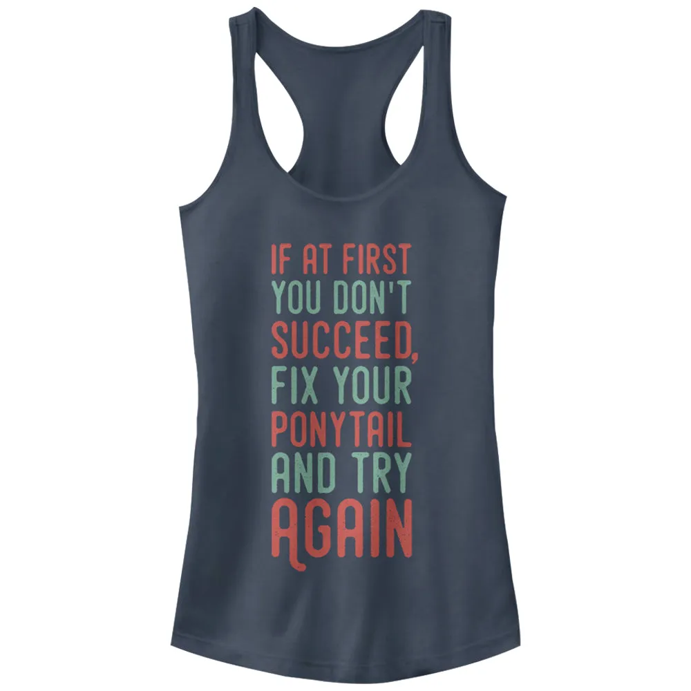 Junior's CHIN UP Fix Your Ponytail and Try Again Racerback Tank Top sold by Chin Up Apparel